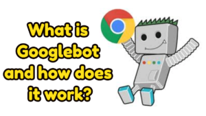 googlebot hoạt động như thế nào